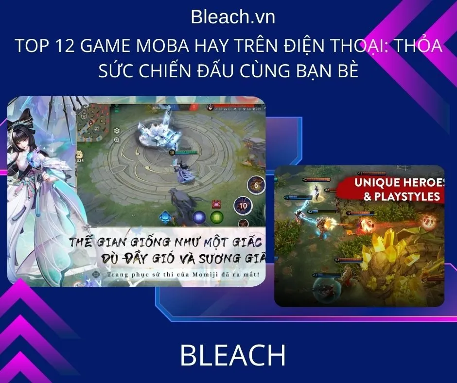 Top 12 game MOBA hay trên điện thoại: Thỏa sức chiến đấu cùng bạn bè