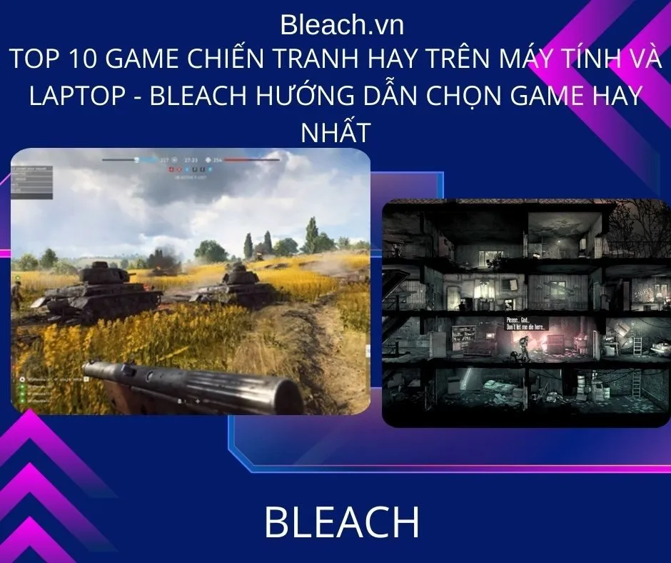 Top 10 game chiến tranh hay trên Máy tính và Laptop - Bleach hướng dẫn chọn game hay nhất