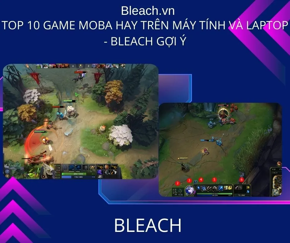 Top 10 game MOBA hay trên Máy tính và Laptop - Bleach gợi ý