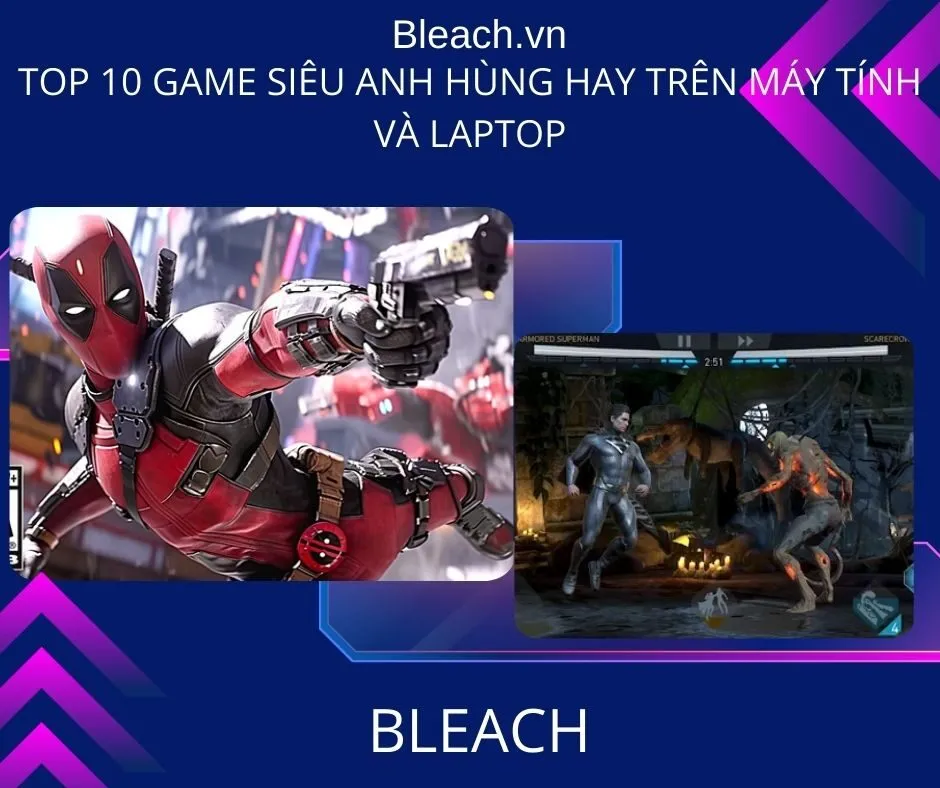 Top 10 game siêu anh hùng hay trên Máy tính và Laptop