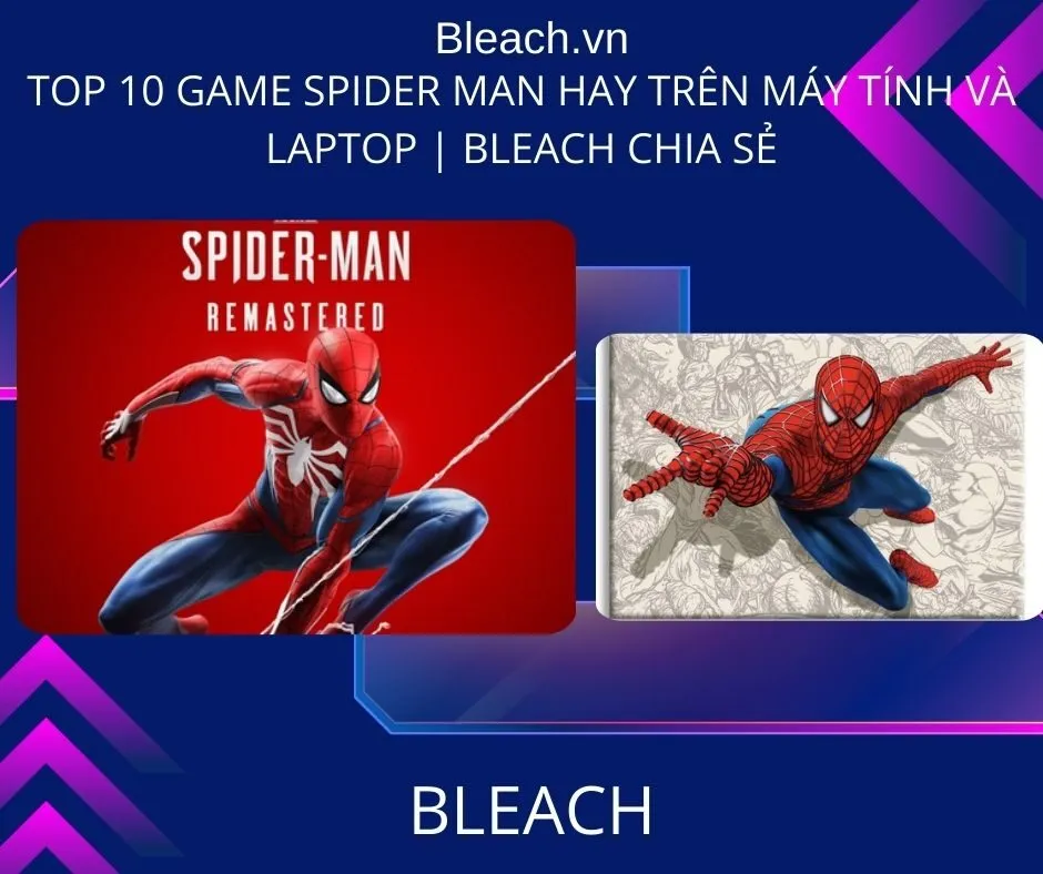 Top 10 game Spider Man hay trên Máy tính và Laptop | Bleach chia sẻ