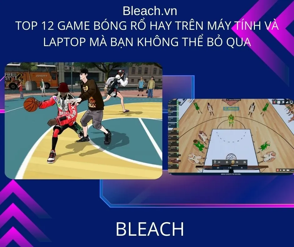 Top 12 game bóng rổ hay trên Máy tính và Laptop mà bạn không thể bỏ qua