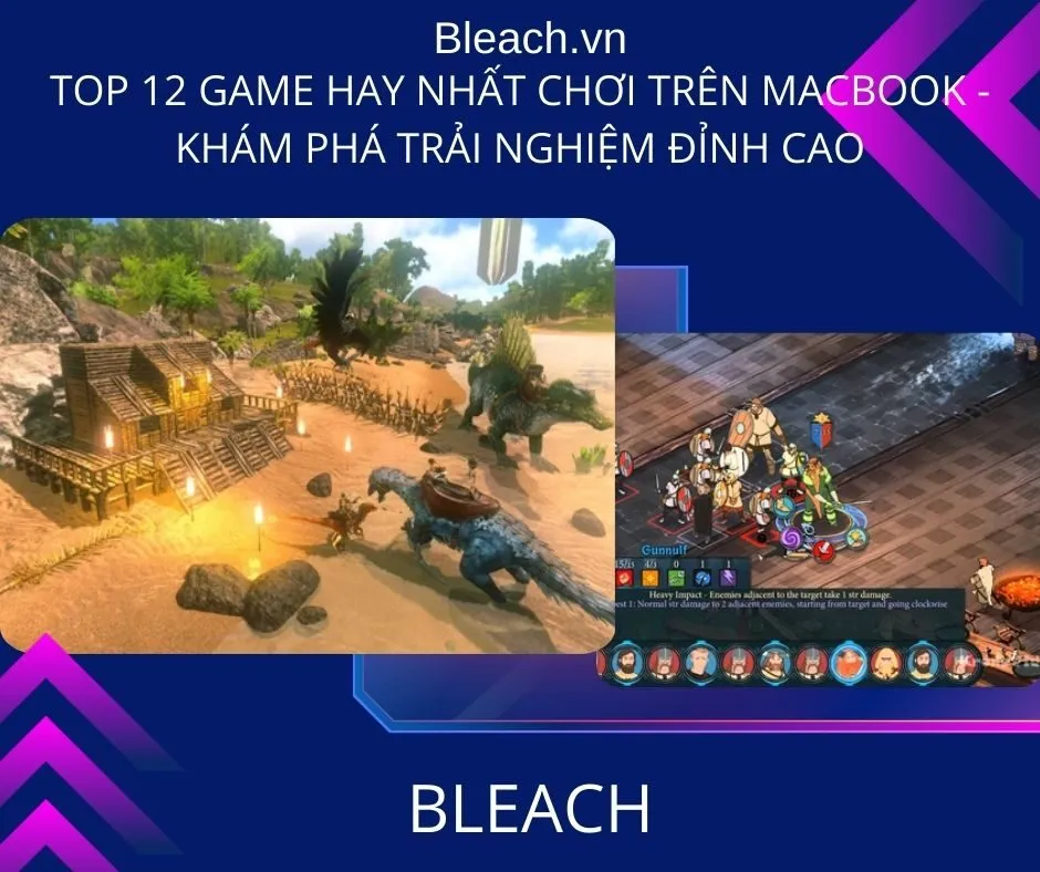 Top 12 game hay nhất chơi trên Macbook - Khám phá trải nghiệm đỉnh cao