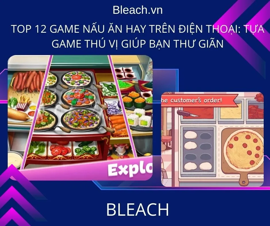 Top 12 game nấu ăn hay trên điện thoại: Tựa game thú vị giúp bạn thư giãn