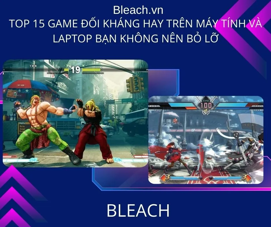 Top 15 game đối kháng hay trên Máy tính và Laptop bạn không nên bỏ lỡ