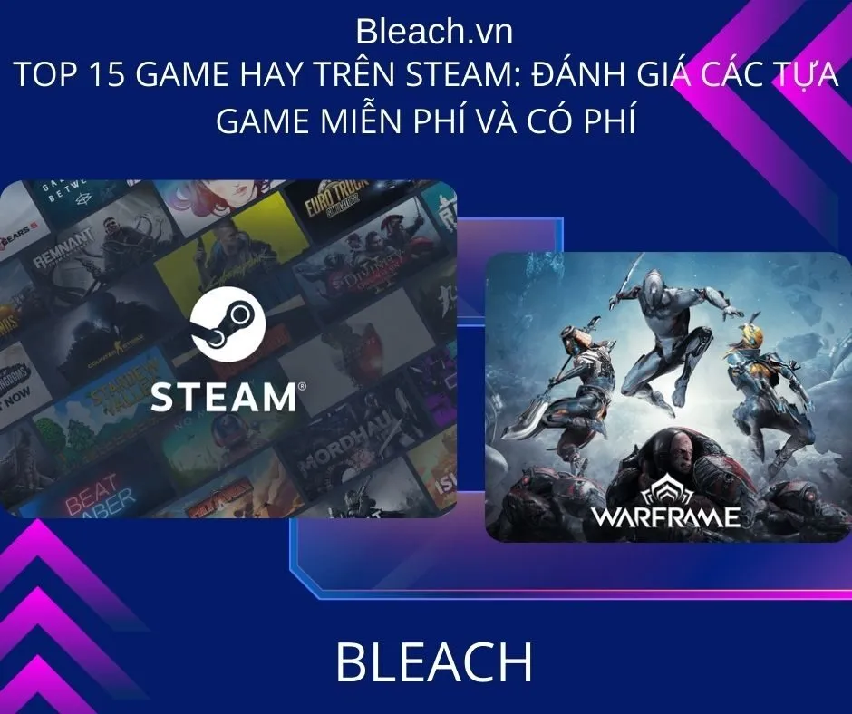 Top 15 game hay trên STEAM: Đánh giá các tựa game miễn phí và có phí