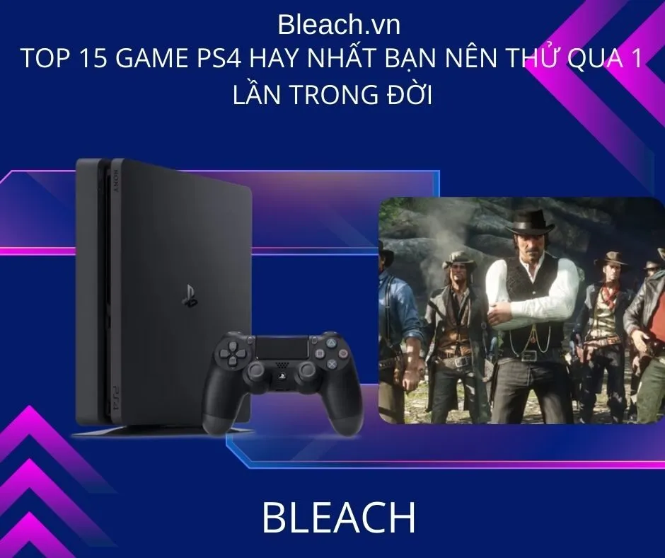 Top 15 game PS4 hay nhất bạn nên thử qua 1 lần trong đời