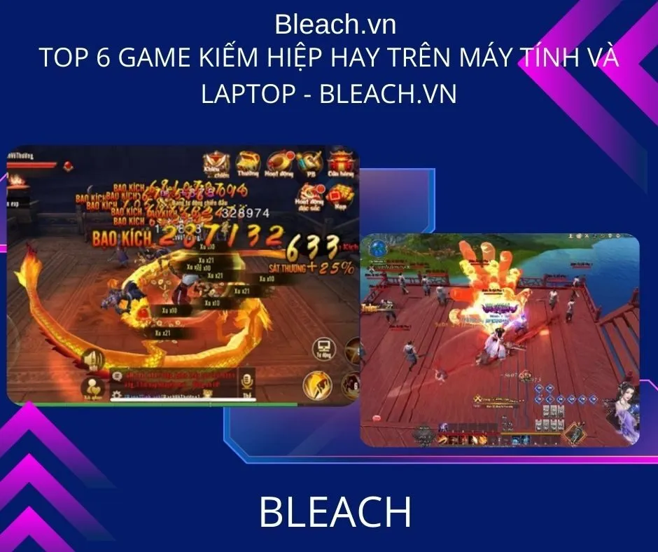 Top 6 game kiếm hiệp hay trên Máy tính và Laptop - Bleach.vn