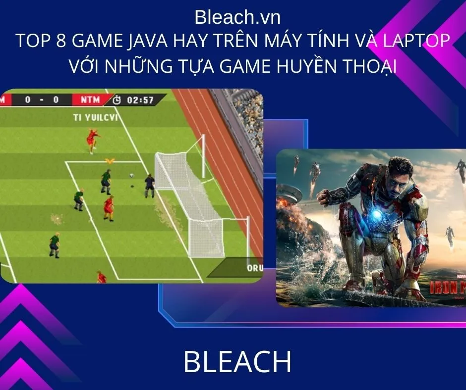 Top 8 game Java hay trên Máy tính và Laptop với những tựa game huyền thoại