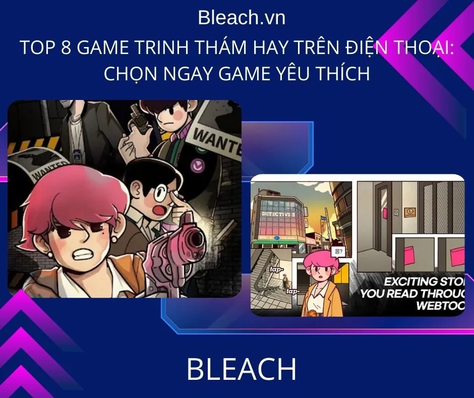 Top 8 game trinh thám hay trên điện thoại: Chọn ngay game yêu thích