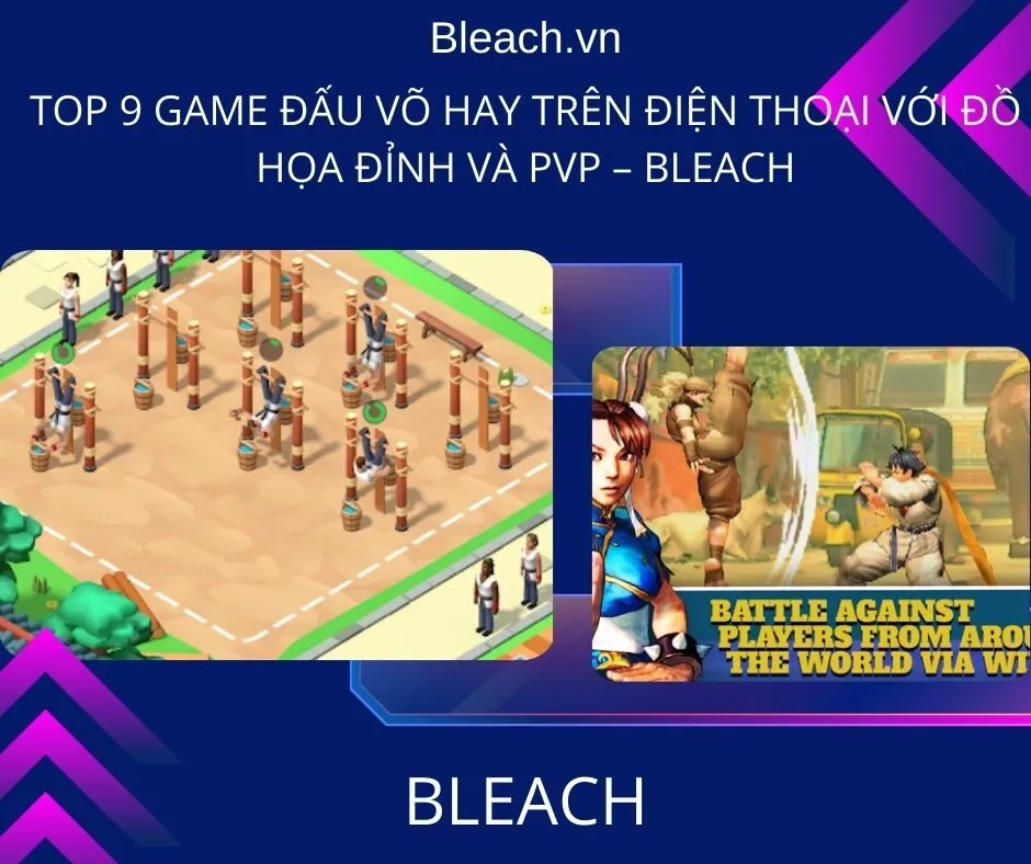 Top 9 game đấu võ hay trên điện thoại với đồ họa đỉnh và PvP – Bleach